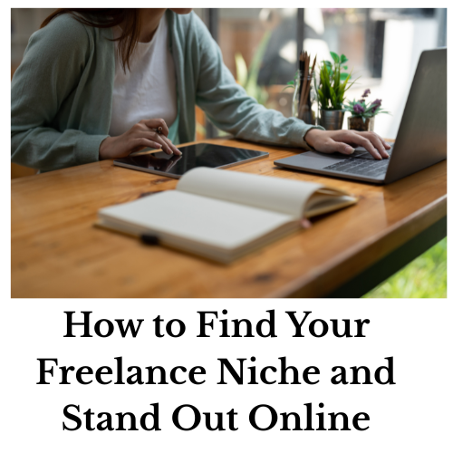 How to Find Your Freelance Niche and Stand Out Online